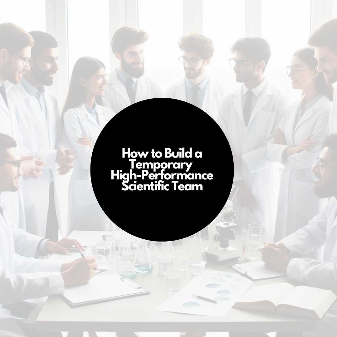 How to Build a Temporary High-Performance Scientific Team